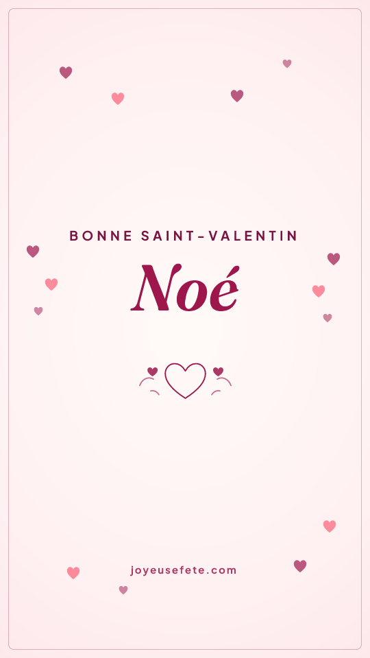 Image « Bonne Saint-Valentin Noé » au format story