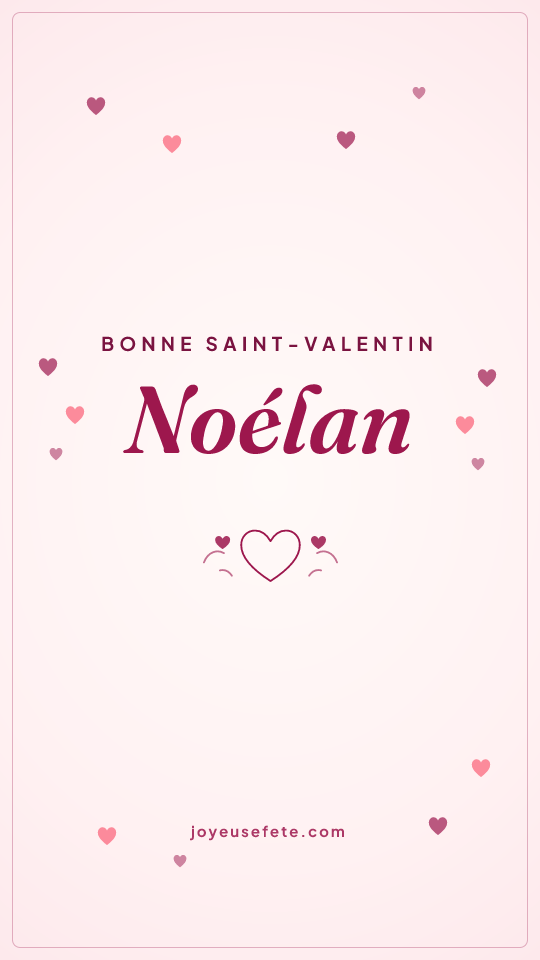 Image « Bonne Saint-Valentin Noélan » au format story