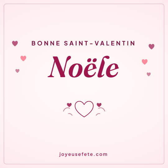 Image carrée « Bonne Saint-Valentin Noële » pour WhatsApp