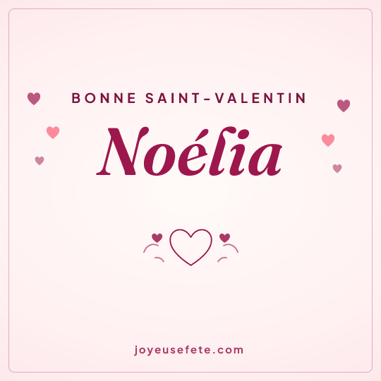 Image carrée « Bonne Saint-Valentin Noélia » pour WhatsApp
