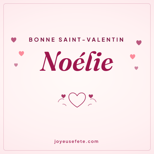 Image carrée « Bonne Saint-Valentin Noélie » pour WhatsApp