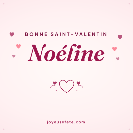 Image carrée « Bonne Saint-Valentin Noéline » pour WhatsApp