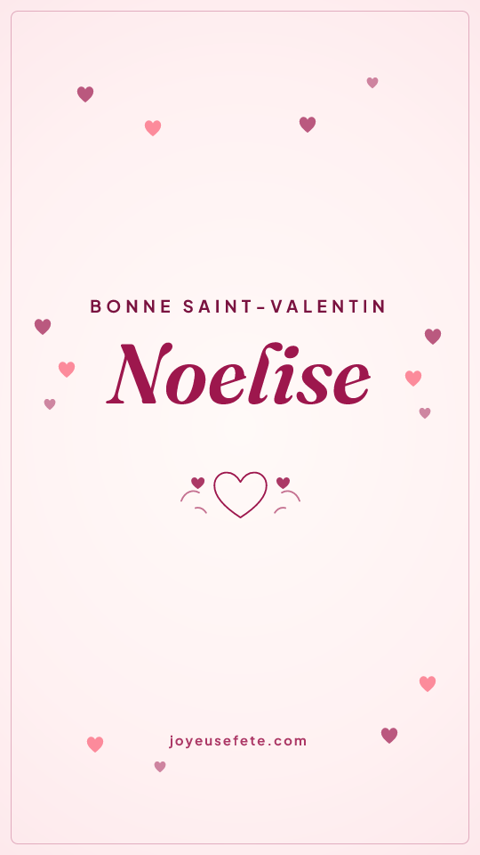 Image « Bonne Saint-Valentin Noelise » au format story