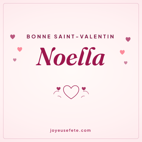 Image carrée « Bonne Saint-Valentin Noella » pour WhatsApp