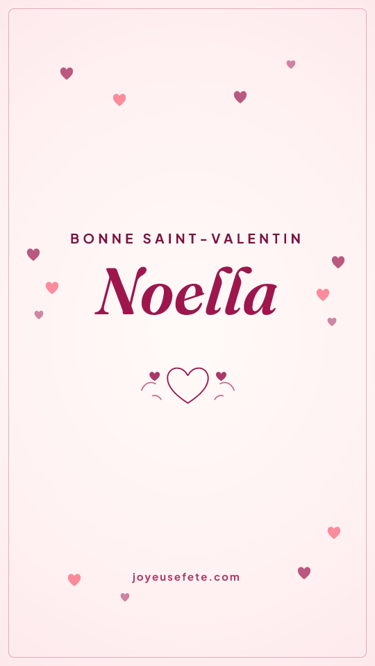 Image « Bonne Saint-Valentin Noella » au format story