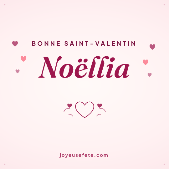 Image carrée « Bonne Saint-Valentin Noëllia » pour WhatsApp