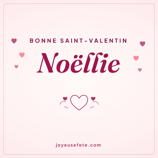 Image carrée « Bonne Saint-Valentin Noëllie » pour WhatsApp