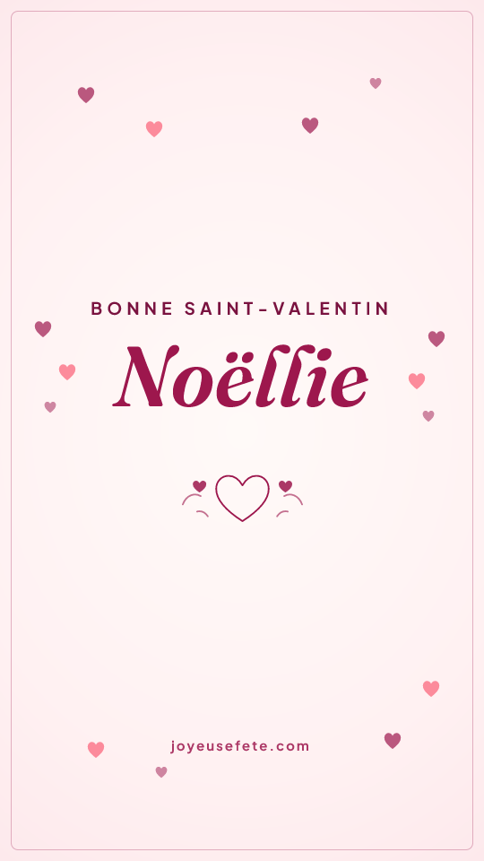 Image « Bonne Saint-Valentin Noëllie » au format story