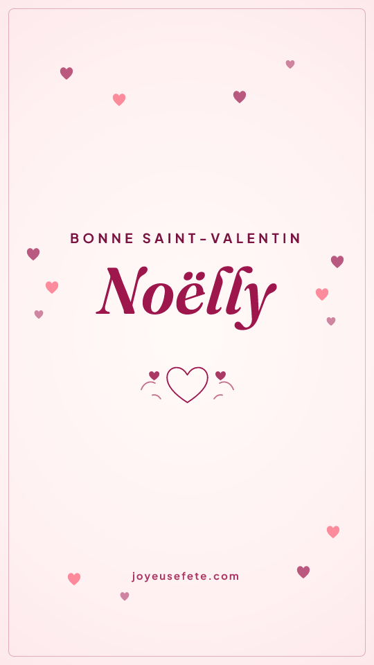Image « Bonne Saint-Valentin Noëlly » au format story