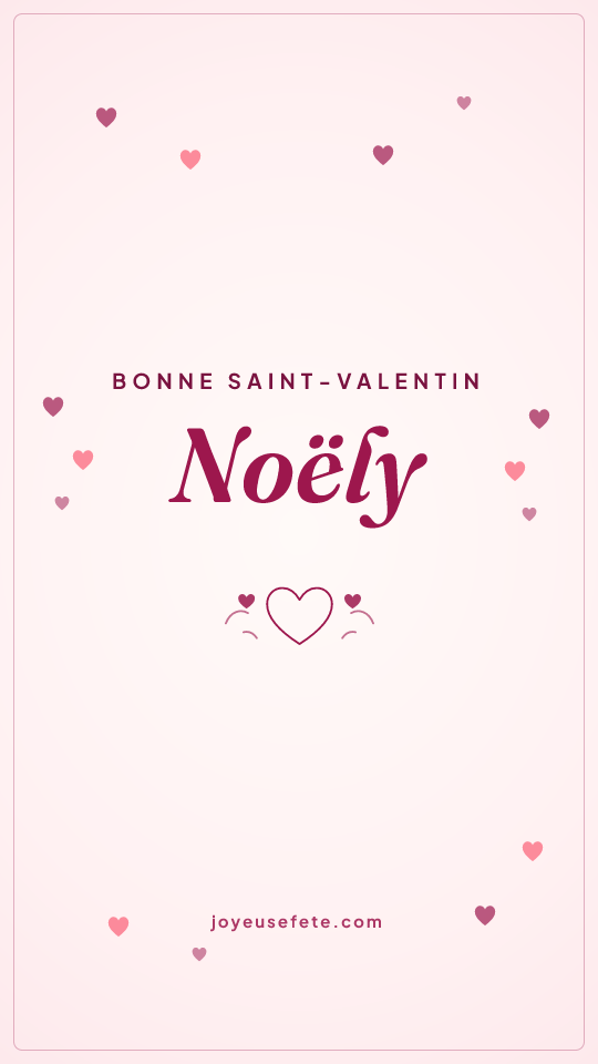 Image « Bonne Saint-Valentin Noëly » au format story