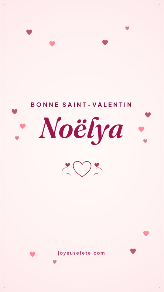 Image « Bonne Saint-Valentin Noëlya » au format story