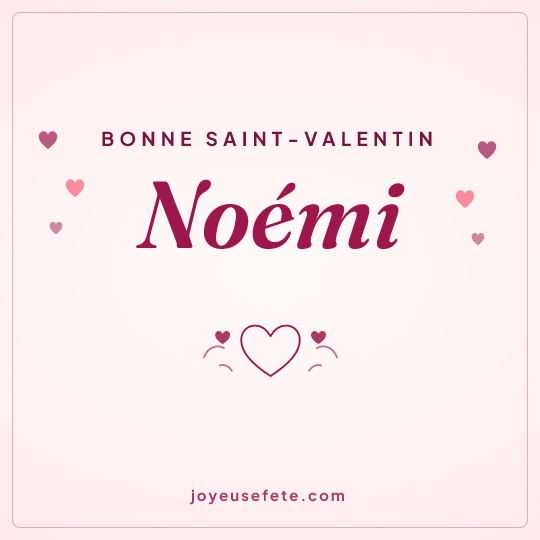 Image carrée « Bonne Saint-Valentin Noémi » pour WhatsApp