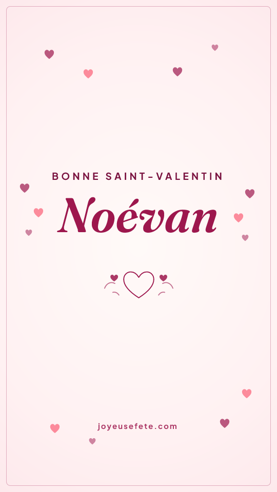 Image « Bonne Saint-Valentin Noévan » au format story