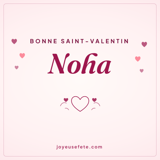 Image carrée « Bonne Saint-Valentin Noha » pour WhatsApp