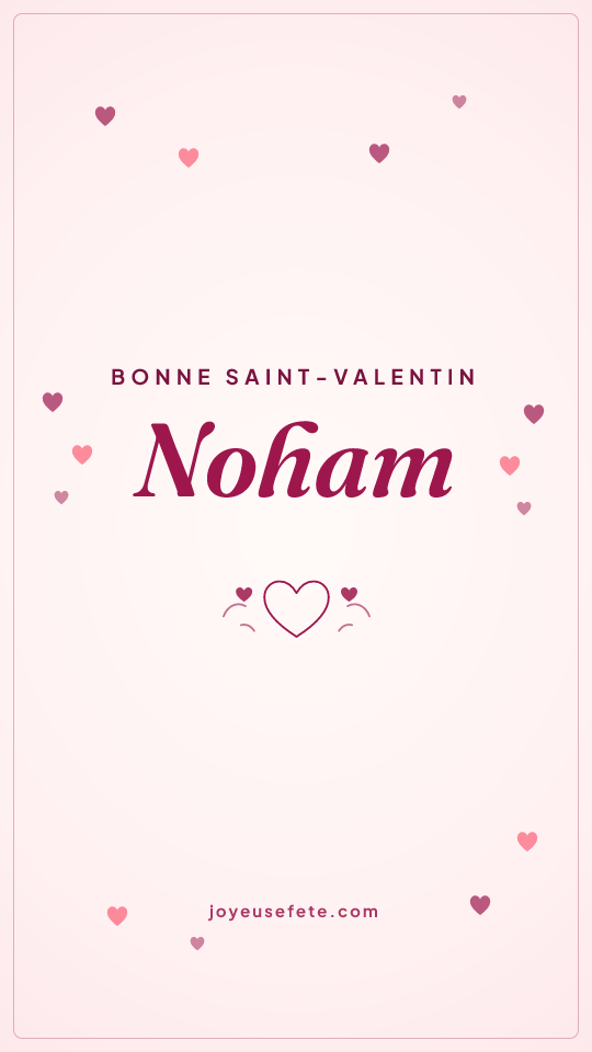 Image « Bonne Saint-Valentin Noham » au format story