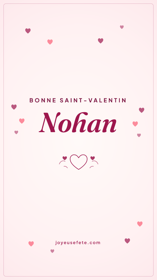 Image « Bonne Saint-Valentin Nohan » au format story