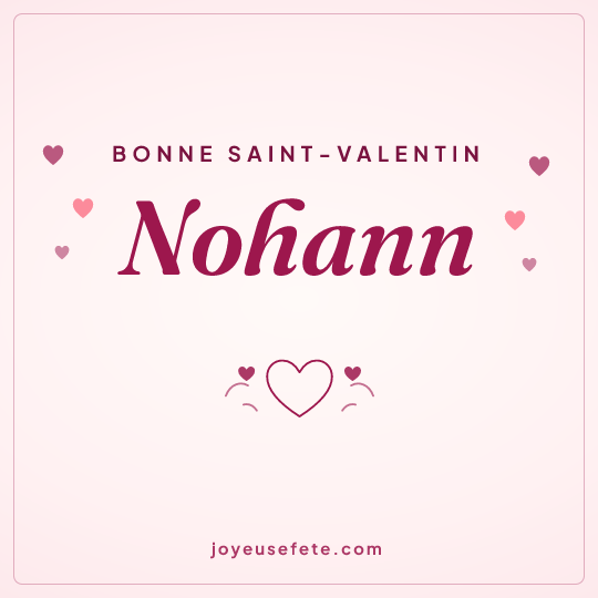 Image carrée « Bonne Saint-Valentin Nohann » pour WhatsApp