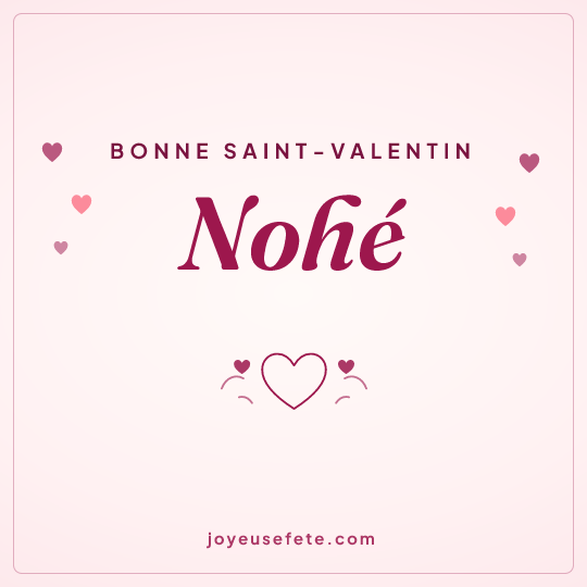 Image carrée « Bonne Saint-Valentin Nohé » pour WhatsApp