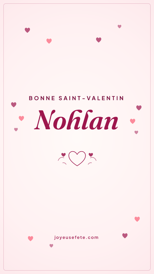 Image « Bonne Saint-Valentin Nohlan » au format story