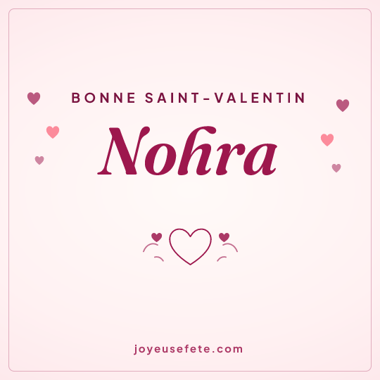 Image carrée « Bonne Saint-Valentin Nohra » pour WhatsApp