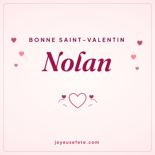 Image carrée « Bonne Saint-Valentin Nolan » pour WhatsApp