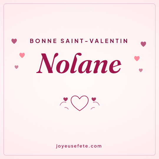 Image carrée « Bonne Saint-Valentin Nolane » pour WhatsApp