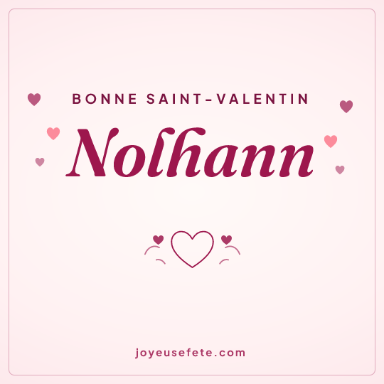Image carrée « Bonne Saint-Valentin Nolhann » pour WhatsApp