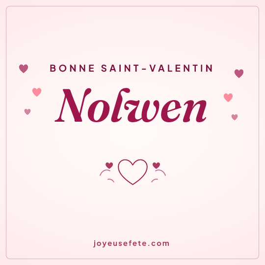 Image carrée « Bonne Saint-Valentin Nolwen » pour WhatsApp