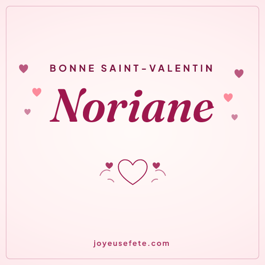 Image carrée « Bonne Saint-Valentin Noriane » pour WhatsApp