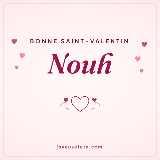 Image carrée « Bonne Saint-Valentin Nouh » pour WhatsApp