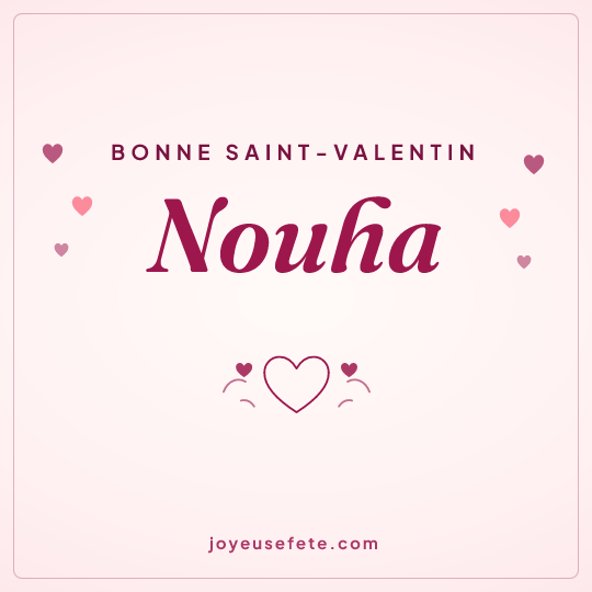Image carrée « Bonne Saint-Valentin Nouha » pour WhatsApp