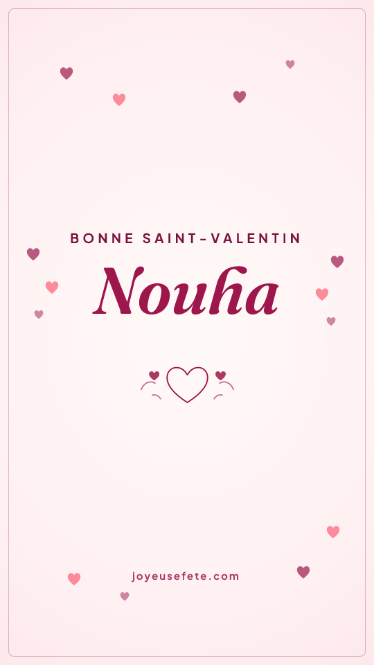 Image « Bonne Saint-Valentin Nouha » au format story