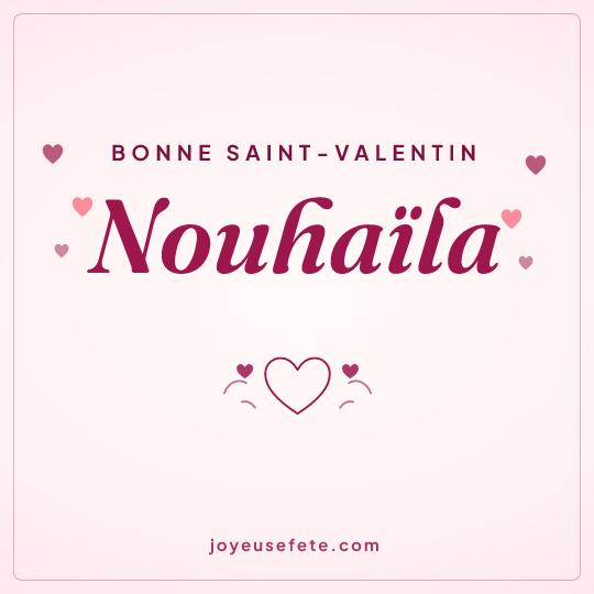 Image carrée « Bonne Saint-Valentin Nouhaïla » pour WhatsApp