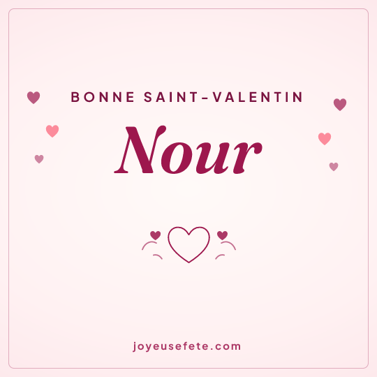 Image carrée « Bonne Saint-Valentin Nour » pour WhatsApp