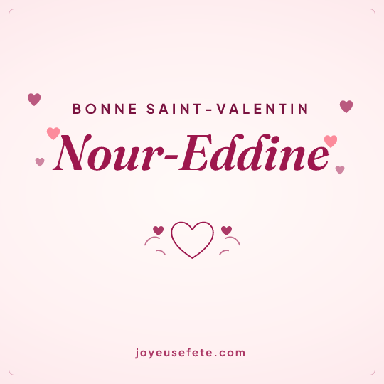 Image carrée « Bonne Saint-Valentin Nour-Eddine » pour WhatsApp