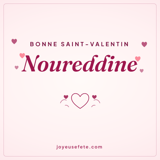 Image carrée « Bonne Saint-Valentin Noureddine » pour WhatsApp