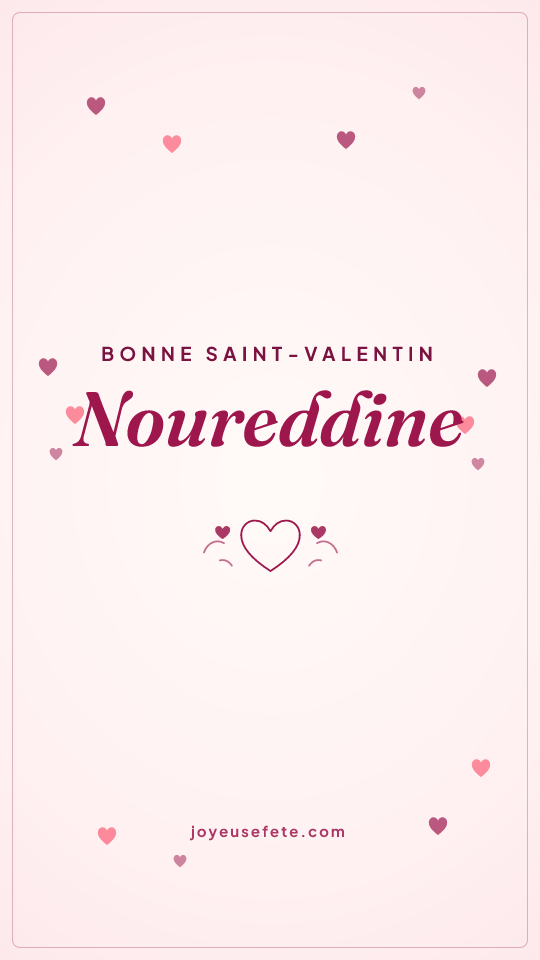 Image « Bonne Saint-Valentin Noureddine » au format story
