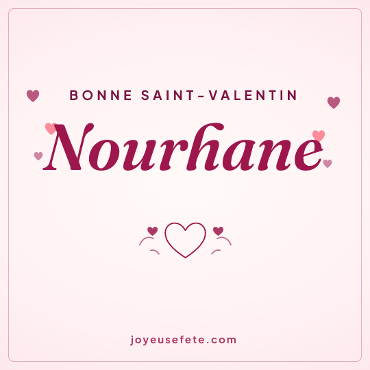 Image carrée « Bonne Saint-Valentin Nourhane » pour WhatsApp