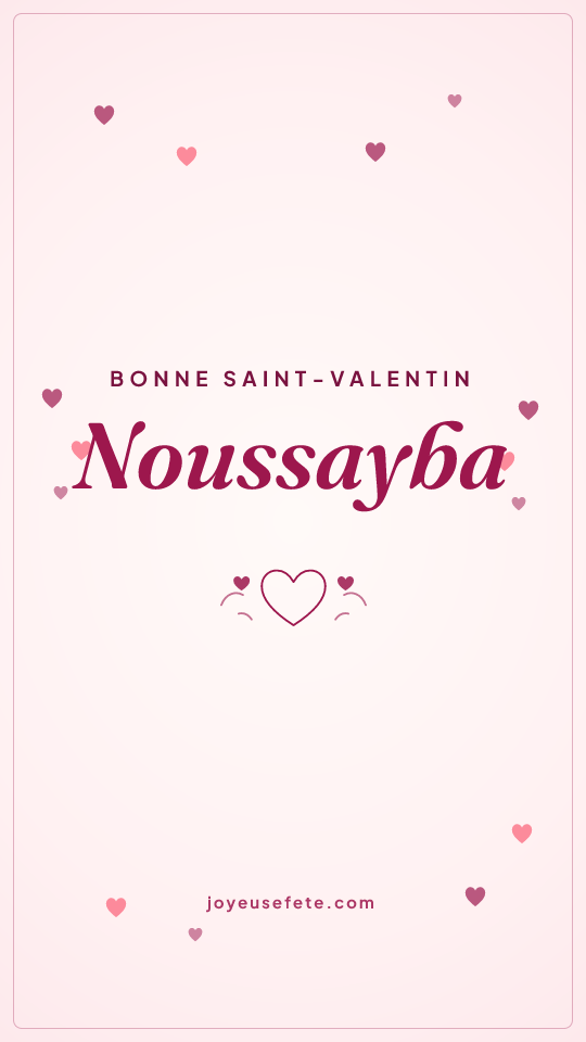 Image « Bonne Saint-Valentin Noussayba » au format story