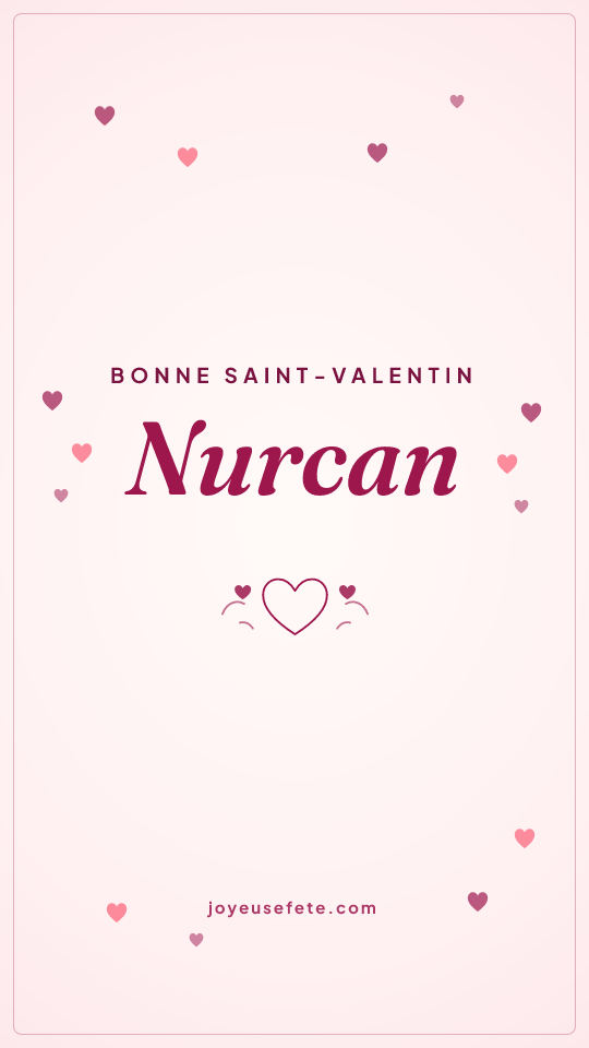 Image « Bonne Saint-Valentin Nurcan » au format story
