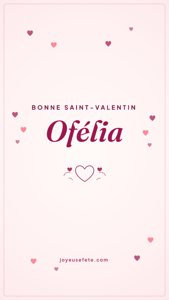Image « Bonne Saint-Valentin Ofélia » au format story