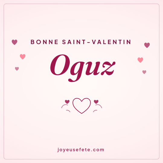 Image carrée « Bonne Saint-Valentin Oguz » pour WhatsApp