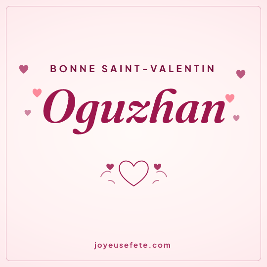 Image carrée « Bonne Saint-Valentin Oguzhan » pour WhatsApp