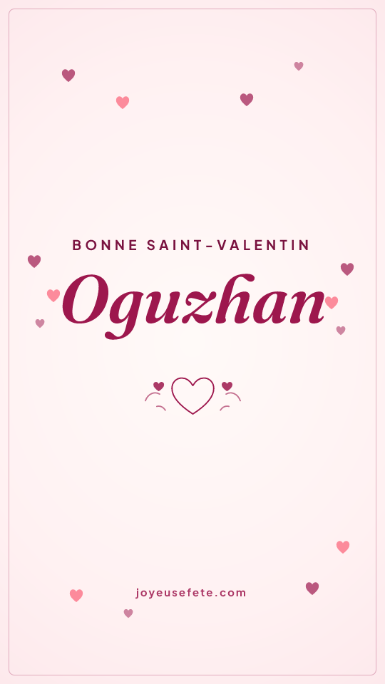Image « Bonne Saint-Valentin Oguzhan » au format story