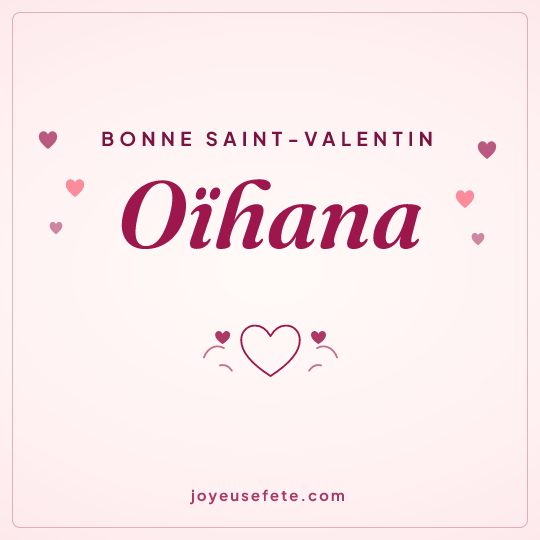 Image carrée « Bonne Saint-Valentin Oïhana » pour WhatsApp
