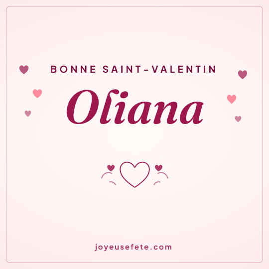 Image carrée « Bonne Saint-Valentin Oliana » pour WhatsApp