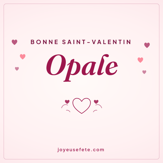 Image carrée « Bonne Saint-Valentin Opale » pour WhatsApp