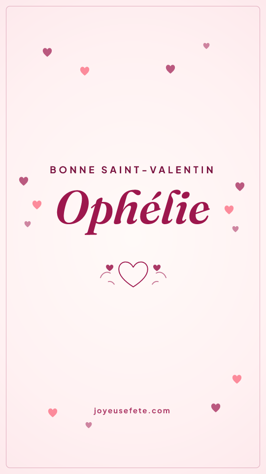 Image « Bonne Saint-Valentin Ophélie » au format story