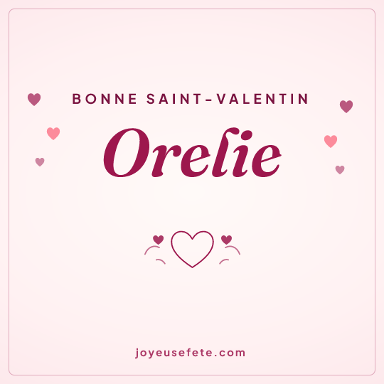 Image carrée « Bonne Saint-Valentin Orelie » pour WhatsApp