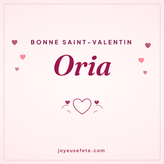 Image carrée « Bonne Saint-Valentin Oria » pour WhatsApp